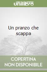 Un pranzo che scappa libro