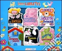 Librin libretti. Strani ospiti-Il porcellino profumato-Ughetto il pidocchietto-Violetta l'orsetta-La zietta-Micio Vinicio libro