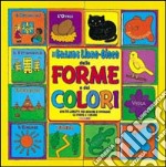 Il grande libro-gioco delle forme e dei colori libro