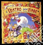 Evviva il teatro delle fiabe. Con 16 splendidi libretti delle più belle fiabe classiche per leggere e giocare al teatro! Ediz. illustrata libro