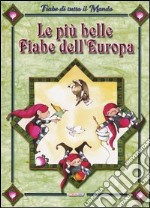 Le Più belle fiabe d'Europa libro