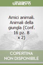 Amici animali. Animali della giungla (Conf. 16 pz. 8 x 2) libro