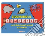 Giochiamo al computer con l'alfabeto degli animali in 24 libretti libro