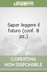 Saper leggere il futuro (conf. 8 pz.) libro