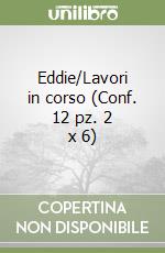 Eddie/Lavori in corso (Conf. 12 pz. 2 x 6) libro