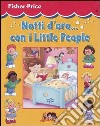 Notti d'oro... Con i Little People. Ediz. illustrata libro