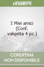 I Miei amici (Conf. valigetta 4 pz.) libro