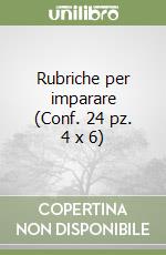 Rubriche per imparare (Conf. 24 pz. 4 x 6) libro