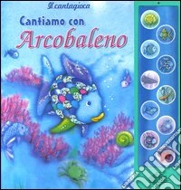 Cantiamo con Arcobaleno libro