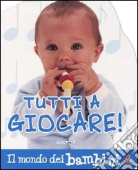 Tutti a giocare! libro