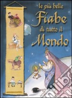 Le più belle fiabe di tutto il mondo libro