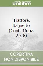 Trattore. Bagnetto (Conf. 16 pz. 2 x 8) libro