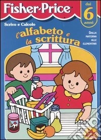 Scrivo e calcolo. L'alfabeto e la scrittura libro