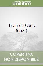 Ti amo (Conf. 6 pz.) libro