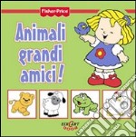 Animali grandi amici! Little people libro