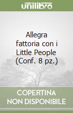 Allegra fattoria con i Little People (Conf. 8 pz.) libro