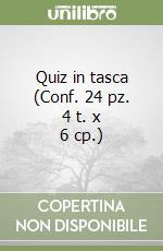Quiz in tasca (Conf. 24 pz. 4 t. x 6 cp.) libro