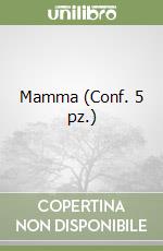 Mamma (Conf. 5 pz.)