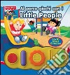 Al parco giochi con i Little People libro