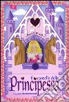 Il castello della principessa. Libro pop-up libro