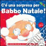 C'è una sorpresa per Babbo Natale! Libro pop-up libro