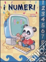 I numeri. Ediz. illustrata libro