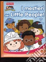 I mestieri dei Little People! libro