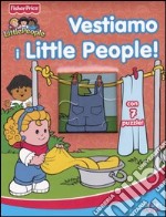 Vestiamo i Little People! Ediz. illustrata. Con 7 puzzle libro