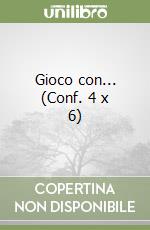 Gioco con... (Conf. 4 x 6) libro