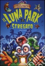 Il Luna park stregato. Libro pop-up libro