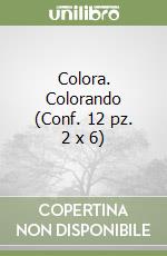 Colora. Colorando (Conf. 12 pz. 2 x 6)