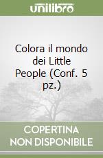 Colora il mondo dei Little People (Conf. 5 pz.)