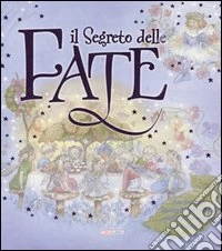 Il segreto delle fate. Libro pop-up libro