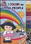 I colori dei Little People libro