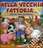 Nella vecchia fattoria... Sono un libro accarezzami...