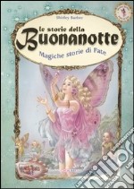 Le storie della buonanotte. Magiche storie di fate libro