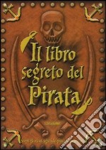 Il libro segreto del pirata. Con gadget