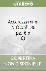Accarezzami n. 2. (Conf. 36 pz. 6 x 6) libro