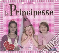 Le principesse. Con adesivi libro
