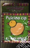 Pulcino Cip e i suoi amici libro