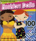 Fashion dolls. Con gadget