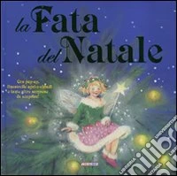 La fata del Natale. Libro pop-up. Ediz. illustrata libro