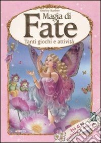 Magia di fate. Tanti giochi e attività. Con adesivi libro