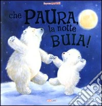 Che paura, la notte buia! libro
