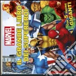 Il grande libro dei supereroi. Marvel Heroes libro