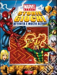 Storie, giochi, attività e molto altro! Marvel Heroes libro