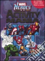 Activity mania. Marvel Heroes libro