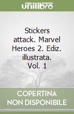 Stickers attack. Marvel Heroes 2. Ediz. illustrata. Vol. 1 libro