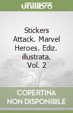 Stickers Attack. Marvel Heroes. Ediz. illustrata. Vol. 2 libro