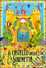 Il Castello della sirenetta. Libro pop-up libro